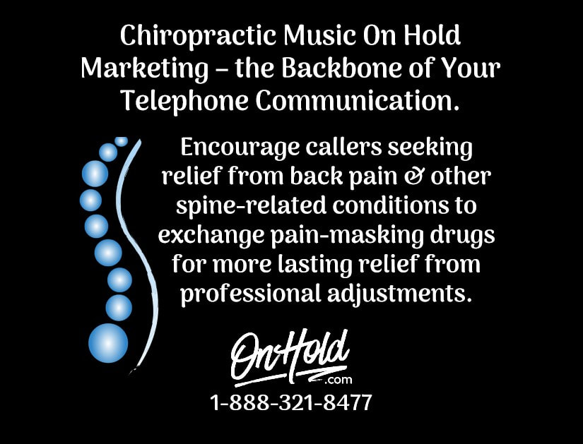 Chiropractic Music On Hold Marketing – the Backbone of Your Telephone Communication