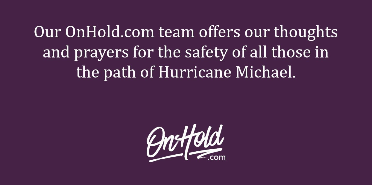 Our OnHold.com team offers our thoughts and prayers for the safety of all those in the path of Hurricane Michael.