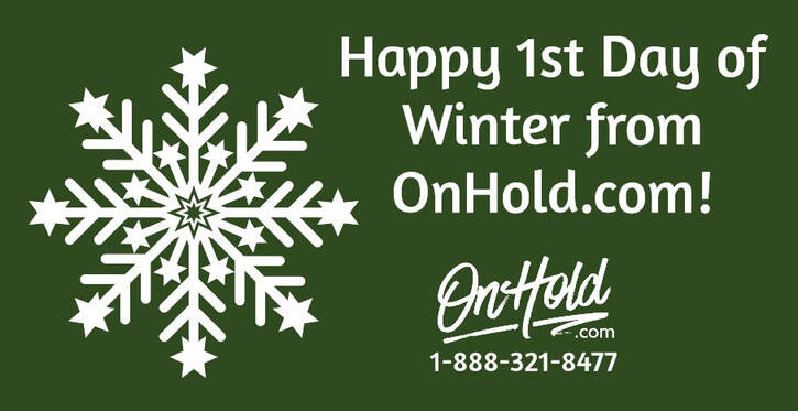 Happy 1st Day of Winter from OnHold.com!