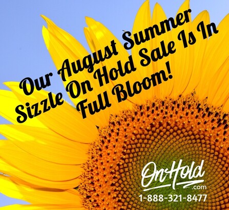 Our August Summer Sizzle On Hold Sale Is In Full Bloom!