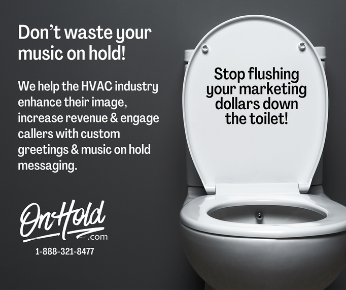 We help the HVAC industry enhance their image, increase revenue & engage callers with custom greetings & music on hold messaging. Stop flushing your marketing dollars down the toilet!