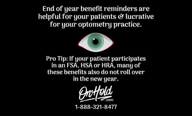 End of year benefit reminders are helpful for your patients, and lucrative for your optometry practice.