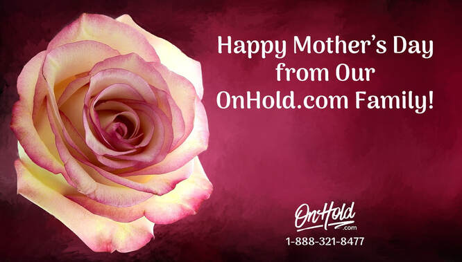 Happy Mother’s Day from Our OnHold.com Family!
