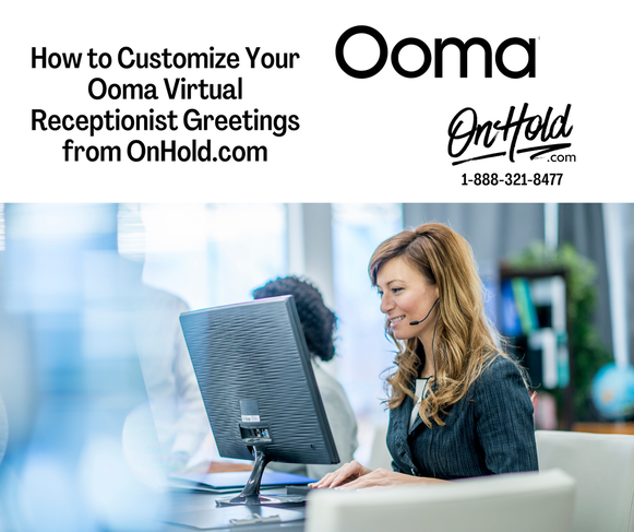 How to Customize Your Ooma Virtual Receptionist Greetings