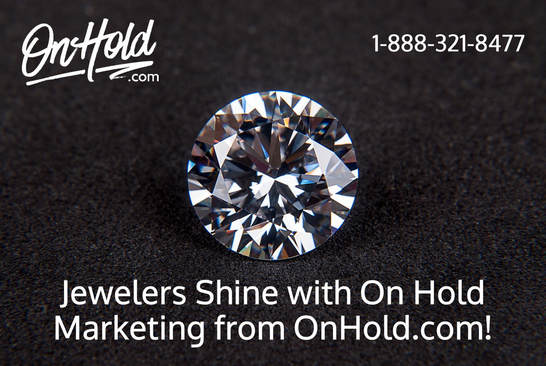 Jewelers Benefit from OnHold.com Marketing to Drive Sales