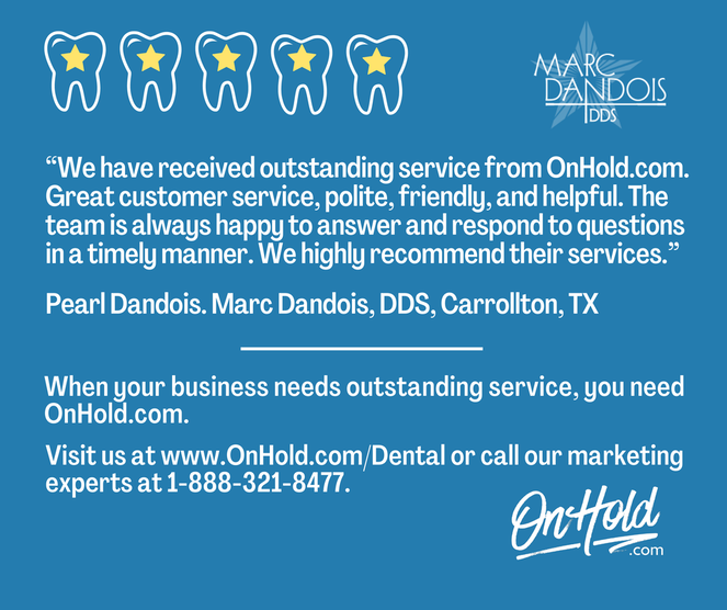 “We have received outstanding service from OnHold.com. Great customer service, polite, friendly, and helpful. The team is always happy to answer and respond to questions in a timely manner. We highly recommend their services.”