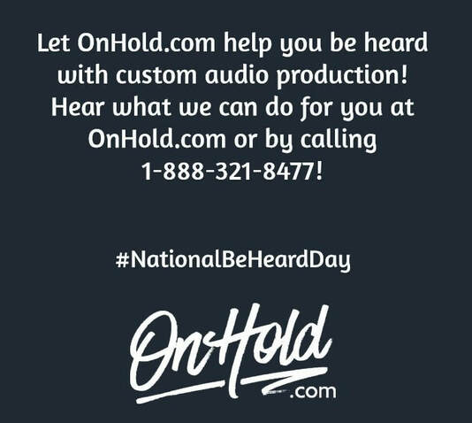 National Be Heard Day from OnHold.com