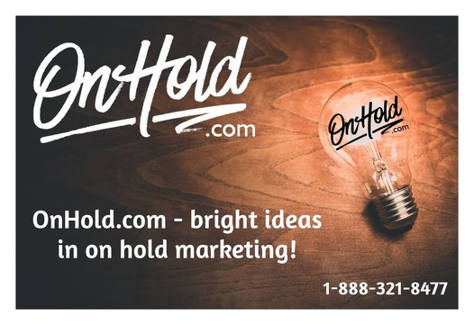 Bright Ideas in On Hold Marketing from OnHold.com!