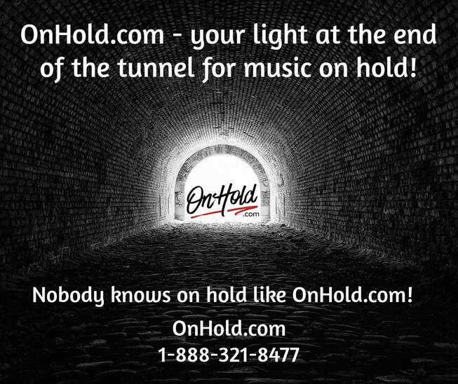 OnHold.com - your light at the end of the tunnel for music on hold! 
