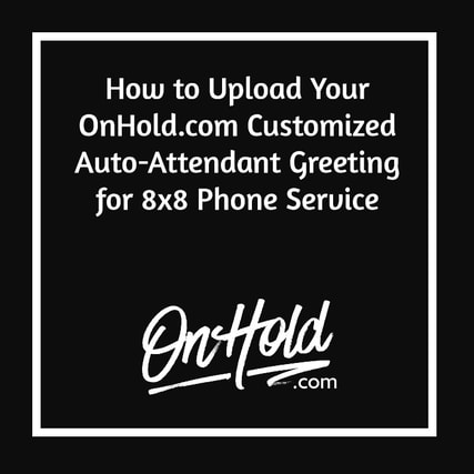 Greeting for 8x8 Phone Service