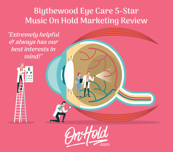 Blythewood Eye Care 5-Star Music On Hold Marketing Review