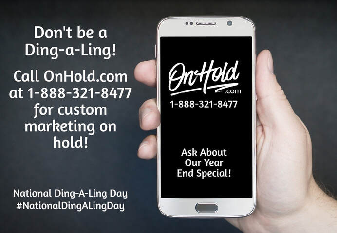 Ding A Ling Day OnHold.com Custom Marketing On Hold