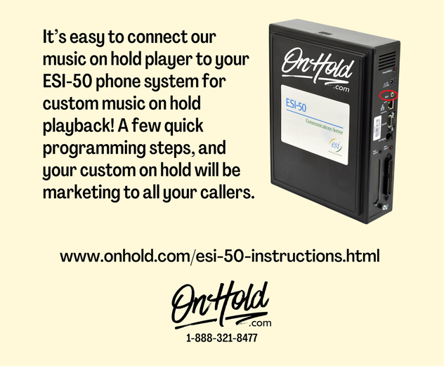 It’s easy to connect our music on hold player to your ESI-50 phone system for custom music on hold playback! A few quick programming steps, and your custom on hold will be marketing to all your callers. 