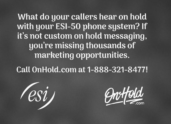 What do callers hear on hold with your ESI-50 phone system?