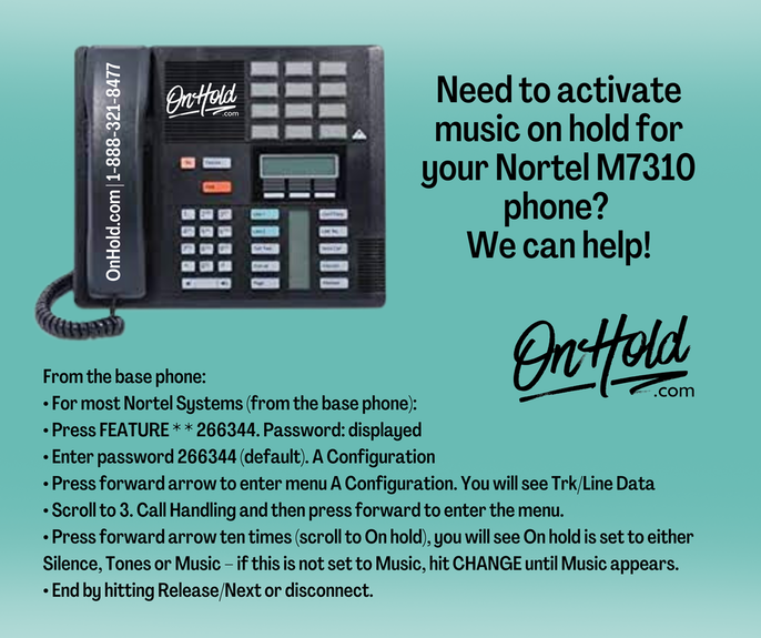 Need to activate music on hold for your Nortel M7310 phone? We can help!