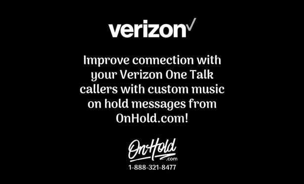  Improve connection with your Verizon One Talk callers with custom music on hold messages from OnHold.com