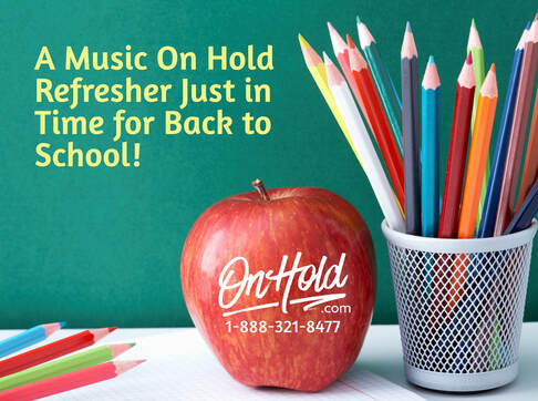 A Music On Hold Refresher Just in Time for Back to School