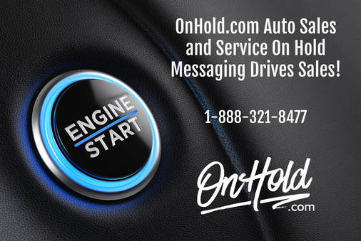 Auto Sales and Auto Service On Hold Marketing from OnHold.com