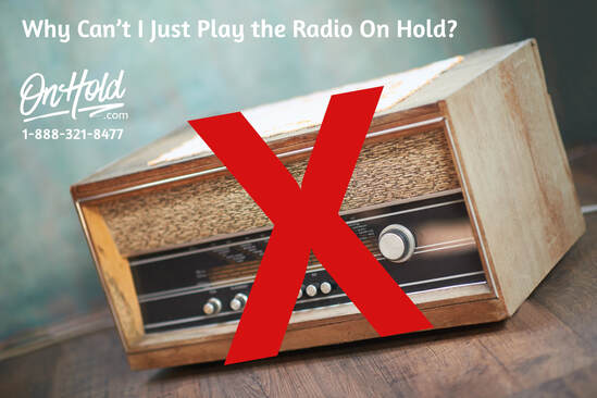 Why Can’t I Just Play the Radio On Hold? by OnHold.com