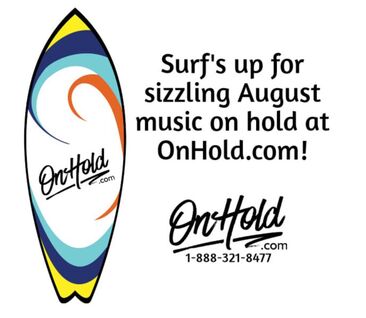 What’s Sizzling On Hold this August at OnHold.com?