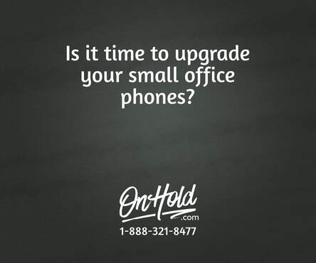 Is it time to upgrade your small office phones?