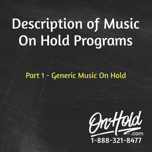 OnHold.com Description of Music On Hold Programs Part 1 - Generic Music On Hold Program
