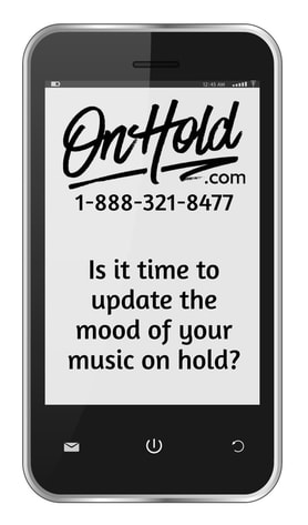 Is it time to update the mood of your music on hold?