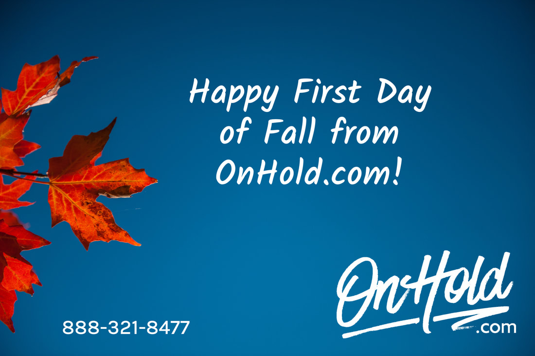 Happy First Day of Fall from OnHold.com!