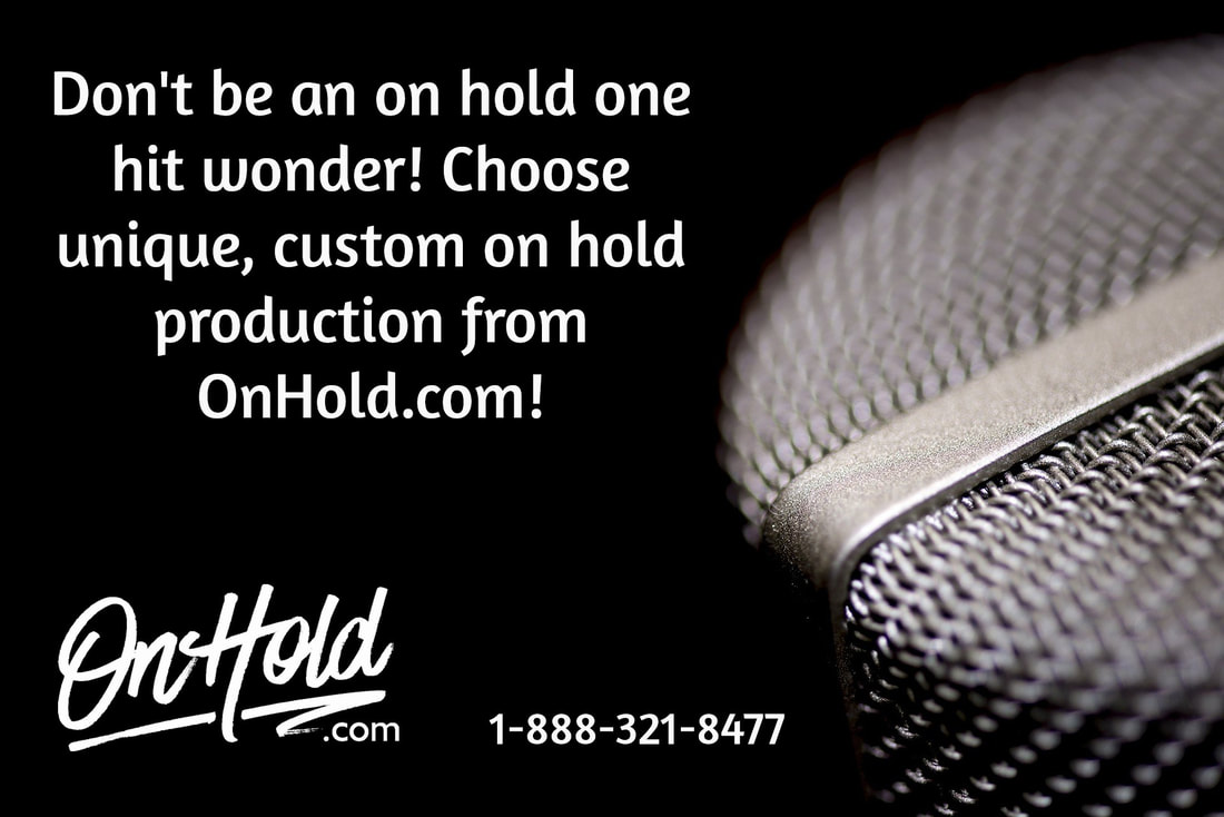 Don't be an on hold one hit wonder! Choose OnHold.com!