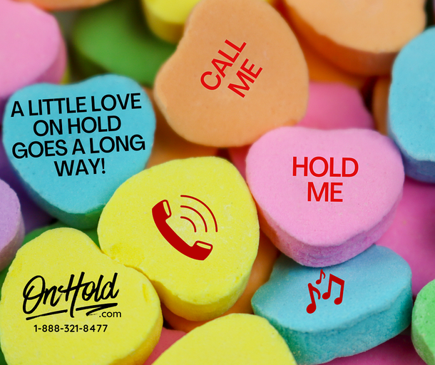 A little love on hold goes a long way every day!