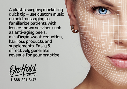 Plastic surgeons lift their marketing to the next level with custom auto-attendant greetings and music on hold.