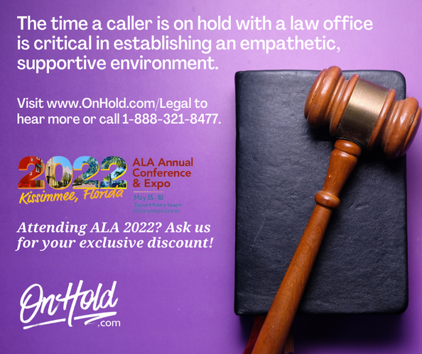 The time a caller is on hold with a law office is critical in establishing an empathetic, supportive environment.
