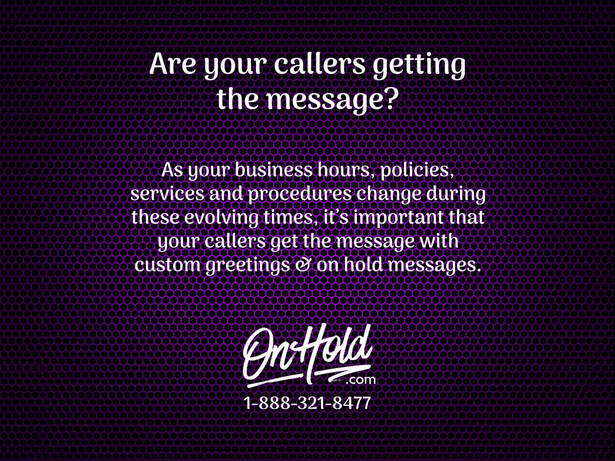 Are your callers getting the message?