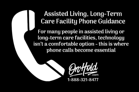 Assisted Living, Long-Term Care Facility Phone Guidance