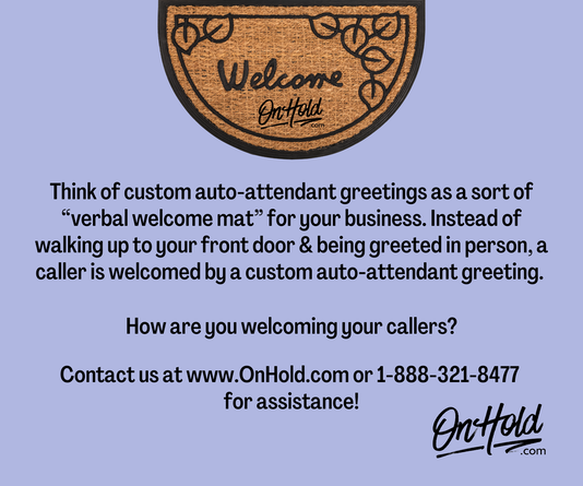 How are you welcoming your callers?