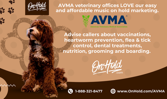 AVMA veterinary offices LOVE our easy and affordable music on hold marketing. 