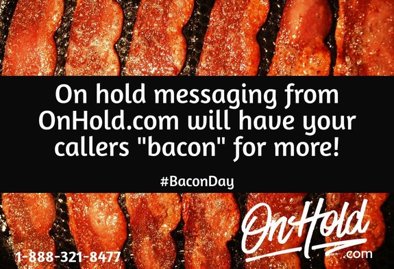 Bacon Day with OnHold.com