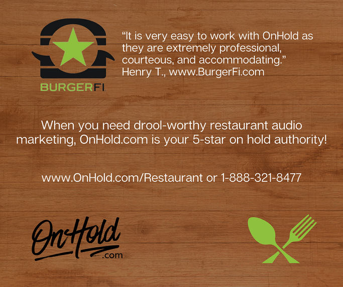 When you need drool-worthy restaurant audio marketing, OnHold.com is your 5-star on hold authority!  