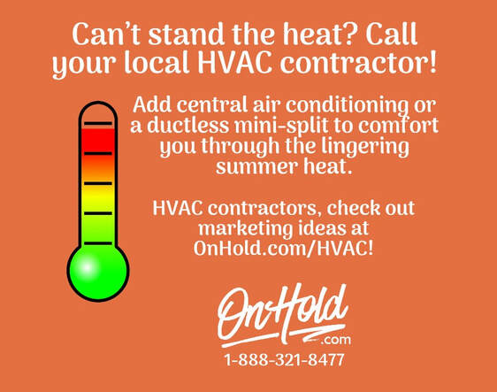 Can’t stand the heat? Call your local HVAC contractor!