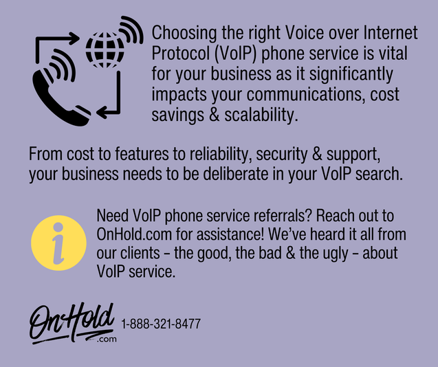 Choosing the right Voice over Internet Protocol (VoIP) phone service is vital for your business.