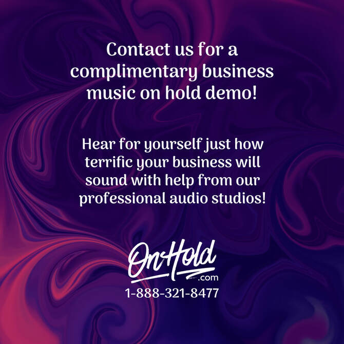 Contact us for a complimentary business music on hold demo!