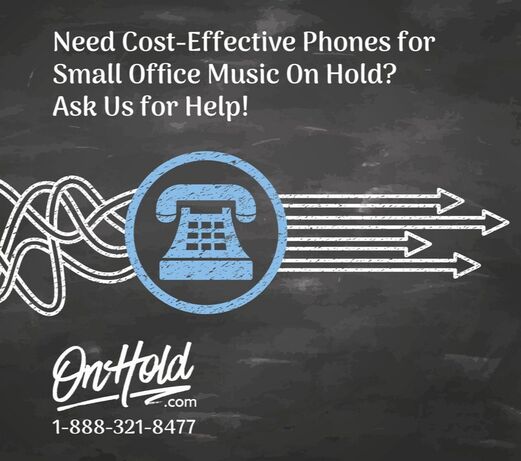 Cost-Effective Phones for Small Office Music On Hold