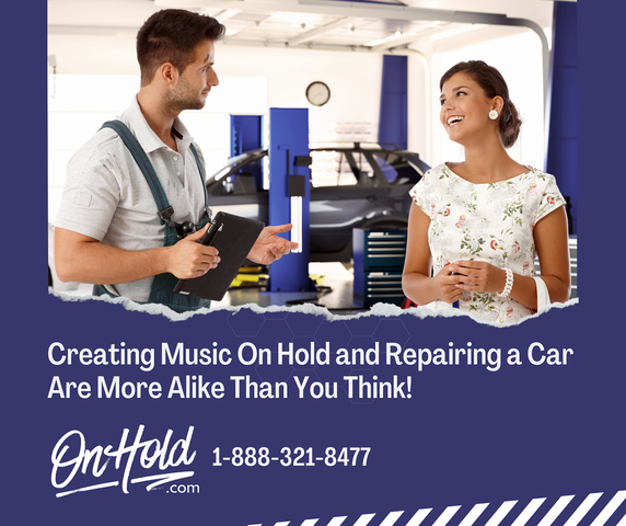 Creating Music On Hold and Repairing A Car Are More Alike Than You Think!
