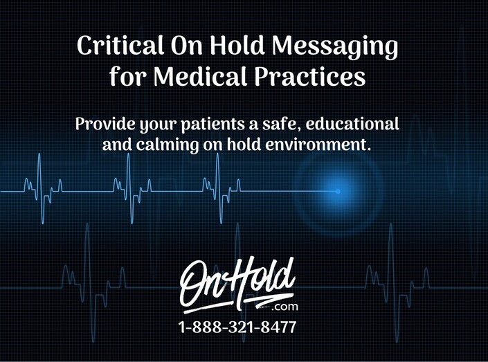 Critical On Hold Messaging for Medical Practices