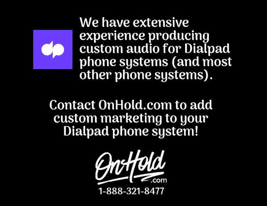 Custom Music On Hold Messages for Your Dialpad Standard VoIP Phone System