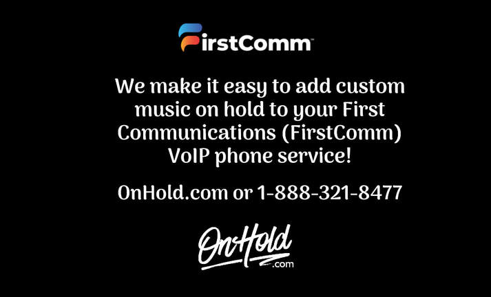 Add Custom Music On Hold to Your First Communications (FirstComm) VoIP Phone Service
