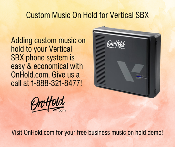 Adding custom music on hold to your Vertical SBX phone system is easy & economical with OnHold.com. 