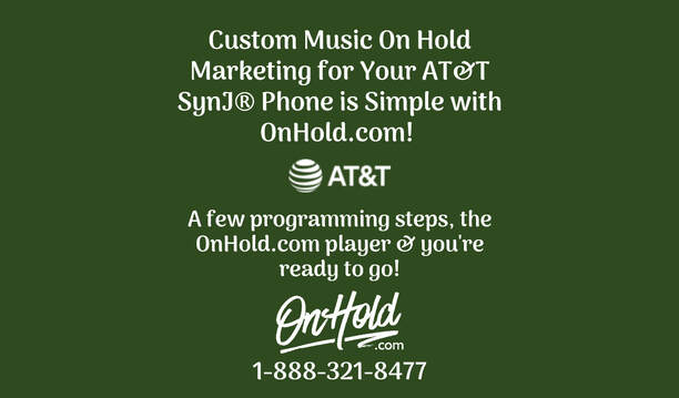 Custom Music On Hold Marketing for Your AT&T SynJ® Phone is Simple with OnHold.com! 