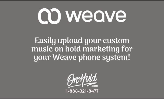 Custom Music On Hold Marketing for Your Weave Phone System