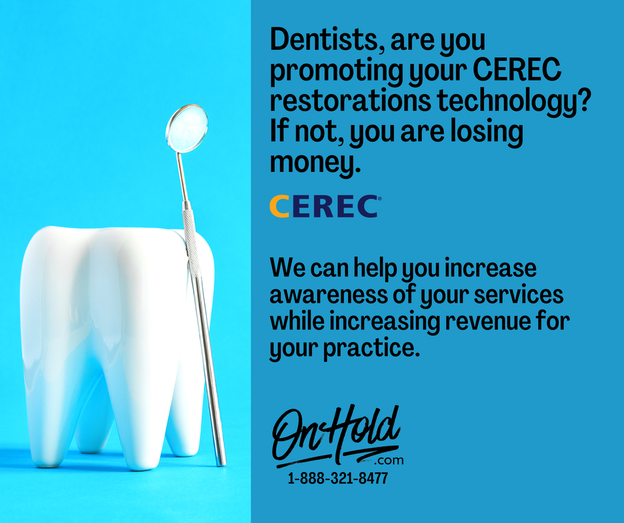 Dentists, are you promoting your CEREC restorations technology? If not, you are losing money.